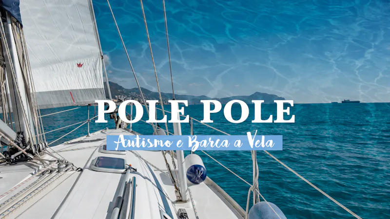 Pole Pole Autismo E Barca A Vela In Crowdfunding Su Eppela