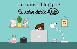 Un nuovo blog per Le idee della Vale